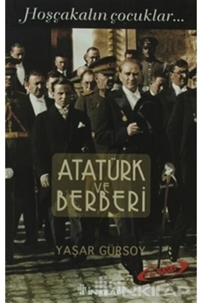 İnkılap Kitabevi Atatürk Ve Berberi - Hoşçakalın Çocuklar...