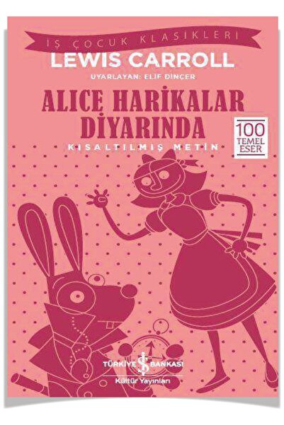 TÜRKİYE İŞ BANKASI KÜLTÜR YAYINLARI AAAA Alice Harikalar Diyarında – Kısaltıl...