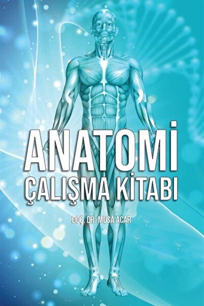 Literatürk Academia Anatomi Çalışma Kitabı - Musa Acar