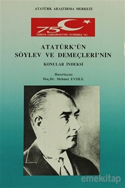 Atatürk Araştırma Merkezi Atatürk'ün Söylev Ve Demeçleri'nin Konular Indeksi