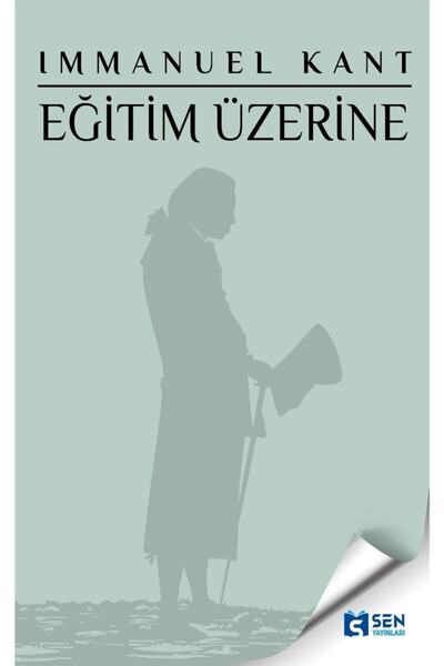 SEN YAYINLARI Eğitim Üzerine - Immanuel Kant 9786057008138