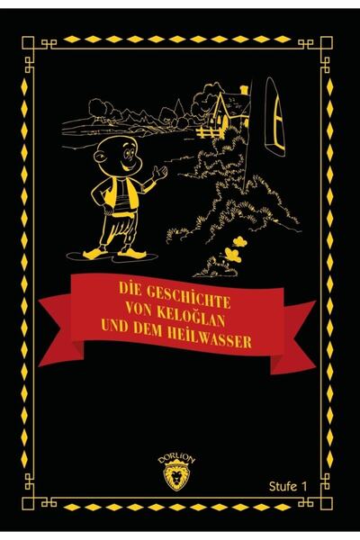 Dorlion Yayınları Die Geschichte Von Keloğlan Und Dem Heilwasser Stufe 1
