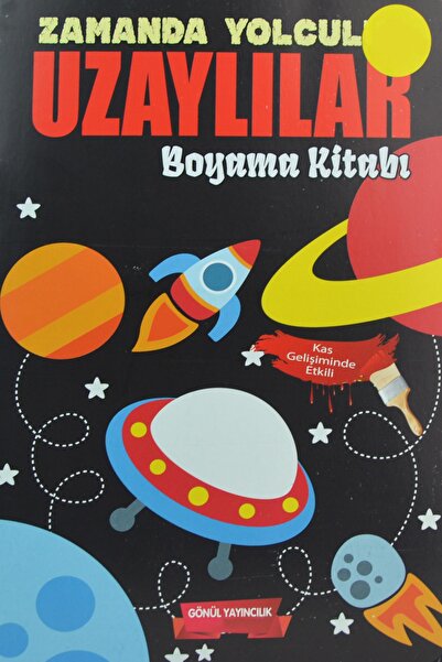 GÖNÜL YAYINCILIK Zamanda Yolculuk Uzaylılar Boyama Kitabı