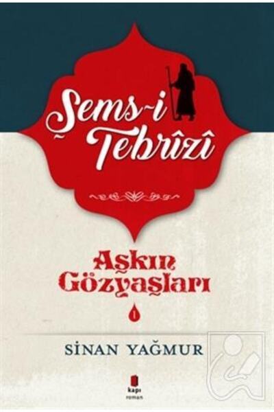 Kapı Yayınları Şems I Tebrizi Aşkın Gözyaşları 1 /