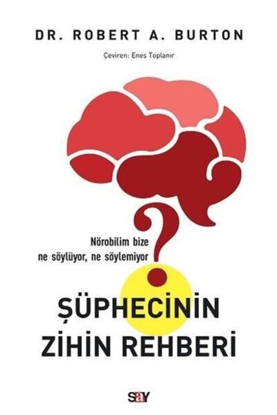 Say Yayınları Şüphecinin Zihin Rehberi /robert A. Burton /