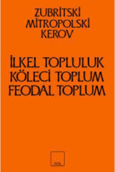 Sol Yayınları Atlasavm Ilkel, Köleci Ve Feodal Toplum Kapitalist Öncesi Biçimler