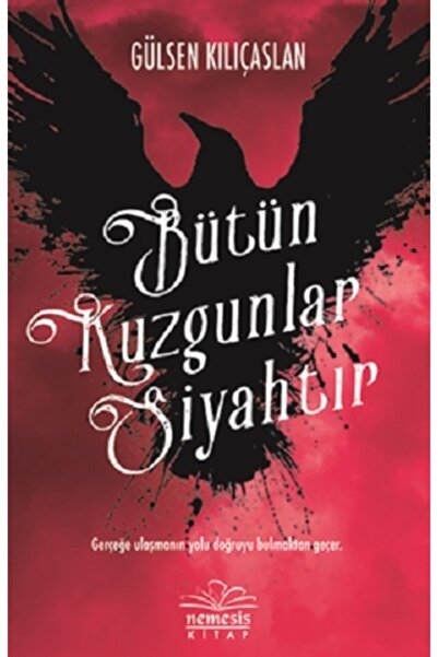 Nemesis Kitap Bütün Kuzgunlar Siyahtır - - Gülsen Kılıçaslan