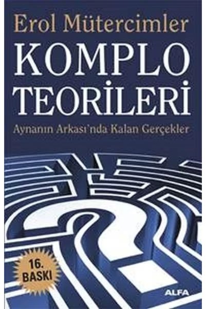 Alfa Yayınları Komplo Teorileri Aynanın Ardında Kalan Gerçekler Erol Mütercimler