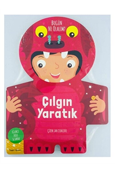 Doğan Çocuk Çılgın Yaratık - Bugün Ne Olalım?
