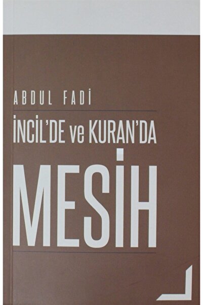 Gdk Yayınları Incil'de Ve Kuran'da Mesih - Abdul Fadi 9786055739447