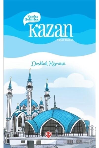 Türkiye Diyanet Vakfı Yayınları Kardeş Şehirler Kazan / / Yaşar Koca