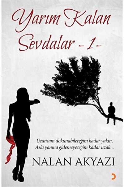 Cinius Yayınları Yarım Kalan Sevdalar 1 - Nalan Akyazı 9786257313162