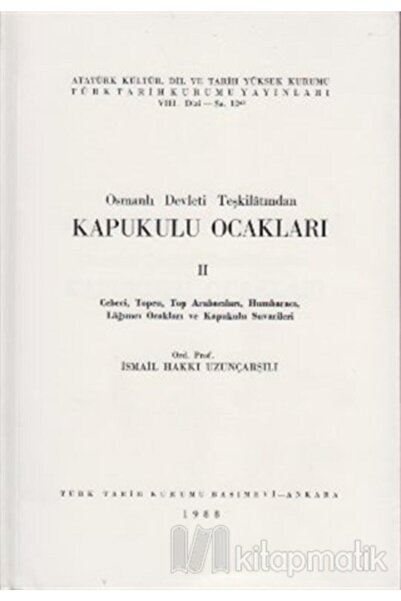 Türk Tarih Kurumu Yayınları Osmanlı Devleti Teşkilatından Kapukulu Ocakları 2