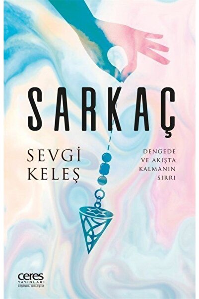 Ceres Yayınları Sarkaç & Dengede Ve Akışta Kalmanın Sırrı