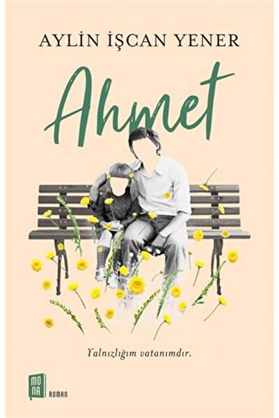 Mona Kitap Ahmet - Aylin Işcan Yener 9786257220163 + Okuma Sticker'ları