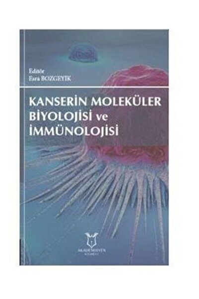 Akademisyen Kitabevi Kanserin Moleküler Biyolojisi Ve Immünolojisi