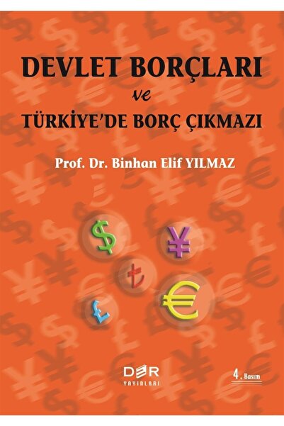 Der Yayınları Devlet Borçları Ve Türkiye’de Borç Çıkmazı - Binhan Elif Yılmaz...