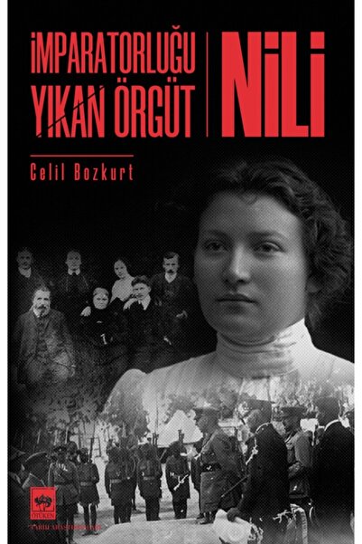 Ötüken Neşriyat Imparatorluğu Yıkan Örgüt Nili / Celil Bozkurt