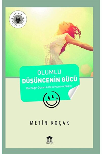 Olympia Yayınları Olumlu Düşüncenin Gücü - Metin Koçak
