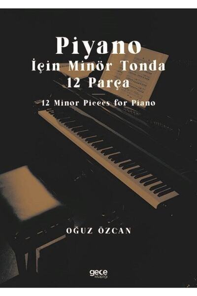 Genel Markalar Piyano Için Minör Tonda 12 Parça - - Oğuzhan Özcan Kitabı