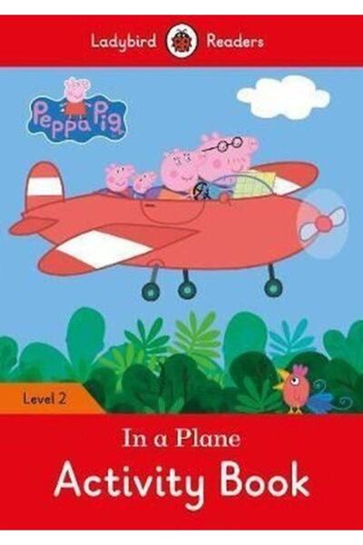 Ladybird Book Peppa Pig: In A Plane Activity Book Ladybird Readers Level 2 La...