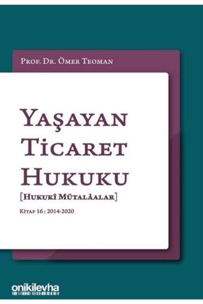 Genel Markalar Yaşayan Ticaret Hukuku [hukuki Mütalaalar] Kitap 16: 2014 - 2020