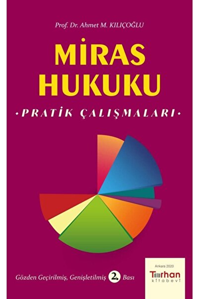 Turhan Kitabevi Miras Hukuku Pratik Çalışmaları - Ahmet M. Kılıçoğlu