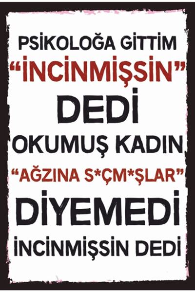 Hayat Poster Psikoloğa Gittim Incinmişsin Dedi Komik Sözler Retro Ahşap Poster