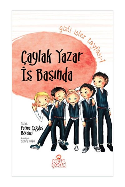 Nesil Çocuk Yayınları Çaylak Yazar Iş Başında Çağdaş Börekçi