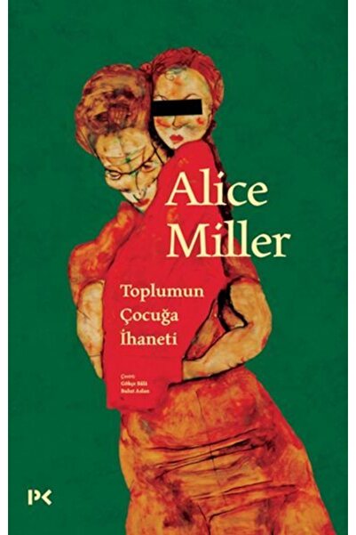 Genel Markalar Toplumun Çocuğa Ihaneti Alice Miller