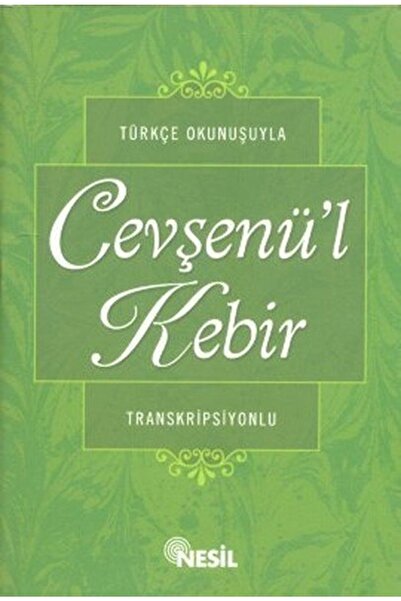 Nesil Yayınları Türkçe Okunuşuyla Cevşenül Kebir (transkripsiyonlu)