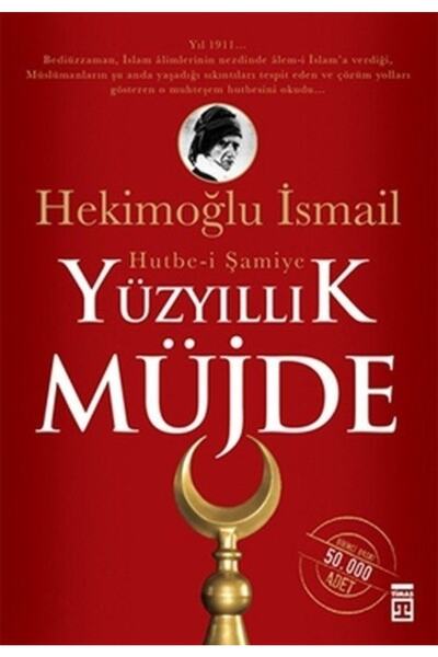Timaş Yayınları Yüzyıllık Müjde: Hutbe-i Şamiye Cep Boy Hekimoğlu İsmail