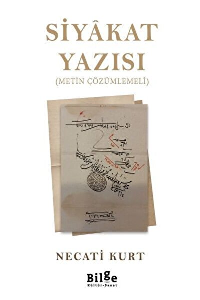 Bilge Kültür Sanat Siyakat Yazısı (metin Çözümlemeli) Necati Kurt