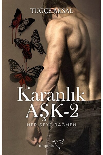 Müptela Yayınları Karanlık Aşk - 2: Herşeye Rağmen