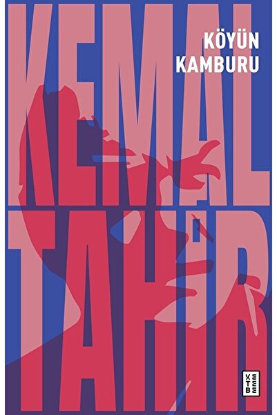 Ketebe Yayınları Köyün Kamburu / Kemal Tahir / / 9786256999237