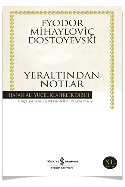 TÜRKİYE İŞ BANKASI KÜLTÜR YAYINLARI Yeraltından Notlar - Fyodor Mihailoviç Do...