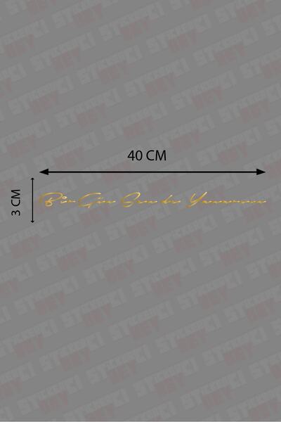 STİCKERCI BEY Bir Gün Sen De Yanarsın Özel Yazı Sticker 40×3 Cm Folyo Cam Yaz...