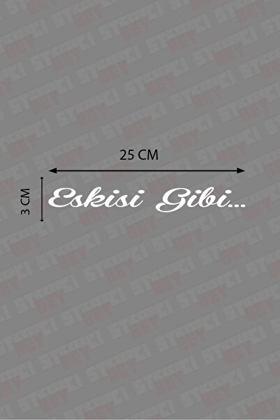 STİCKERCI BEY Eskisi Gibi Özel Yazı Sticker 3×25 Cm Folyo Cam Yazısı Sticker ...