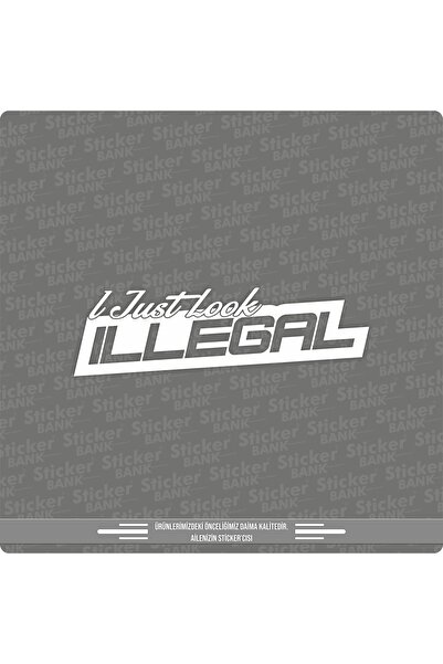 Sticker Bank ملصق "I Just Look Illegal" للسيارة