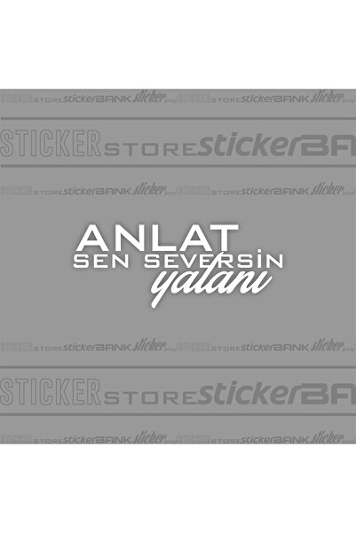 Sticker Bank Araba Sticker Anlat Sen Seversin Yalanı