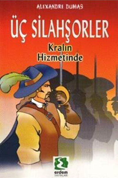 Erdem Yayınları Üç Silahşorler Kralın Hizmetinde - - Alexandre Dumas Kitabı