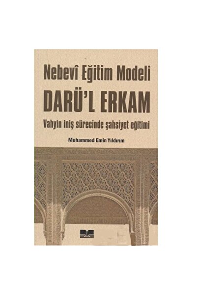Siyer Yayınları Nebevi Eğitim Modeli Dar'ul Erkam & Vahyin Nuzül Sürecinde Şa...