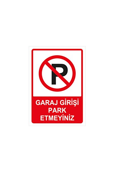 Garaj Girişi Park Etmeyiniz Uyarı Levhası 25x35 Cm Sac