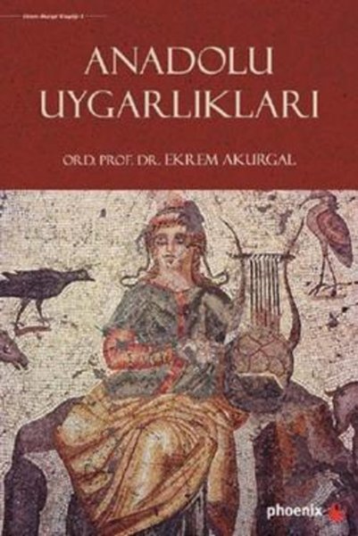 Genel Markalar Anadolu Uygarlıkları Ekrem Akurgal