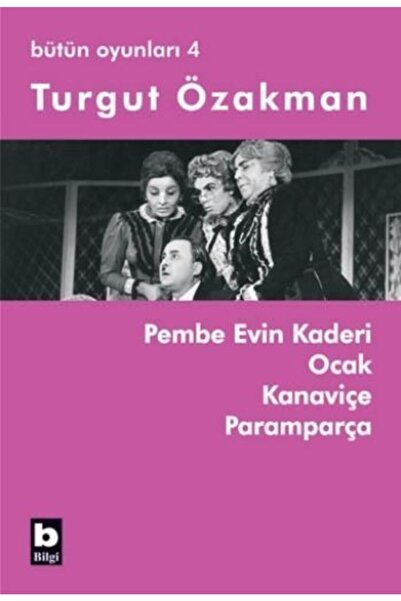 Bilgi Yayınevi Pembe Evin Kaderi Ocak Kanaviçe Paramparça / Bütün Oyunları 4