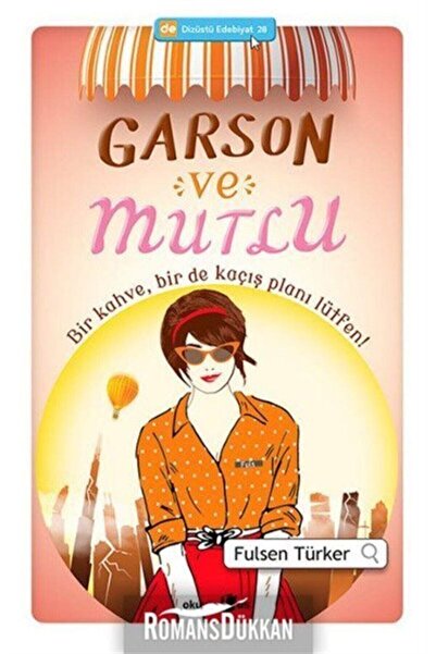 Okuyan Us Yayınları Garson Ve Mutlu & Bir Kahve, Bir De Kaçış Planı Lütfen!