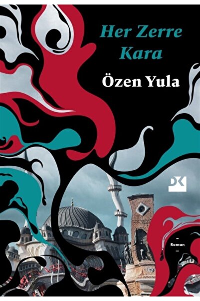 Doğan Kitap Her Zerre Kara - Özen Yula 9786050980035