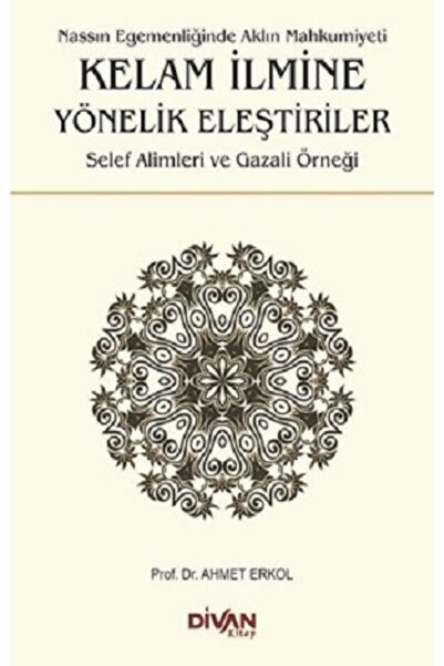 Divan Kitap Kelam Ilmine Yönelik Eleştiriler - - Ahmet Erkol Kitabı