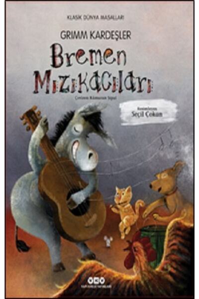 Yapı Kredi Yayınları Bremen Mızıkacıları - - Grimm Kardeşler Kitabı