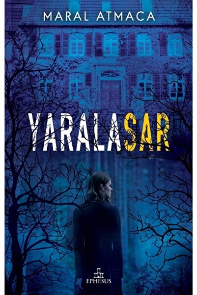 Ephesus Yaralasar -ciltsiz - Yayınları - Maral Atmaca Kitabı